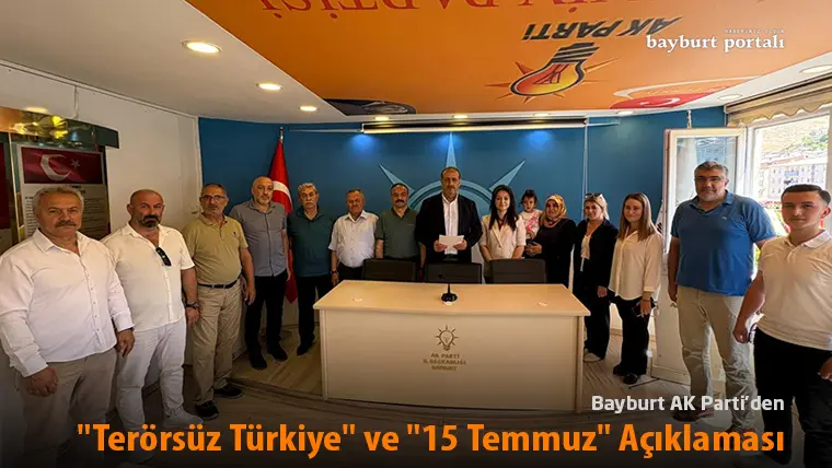 Bayburt AK Parti’den “Terörsüz Türkiye” ve “15 Temmuz” Açıklaması