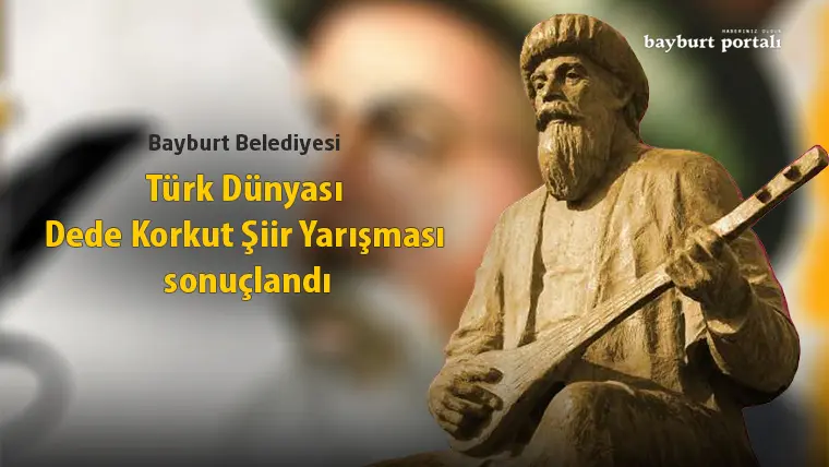 Bayburt Belediyesi Dede Korkut Şiir Yarışması sonuçlandı