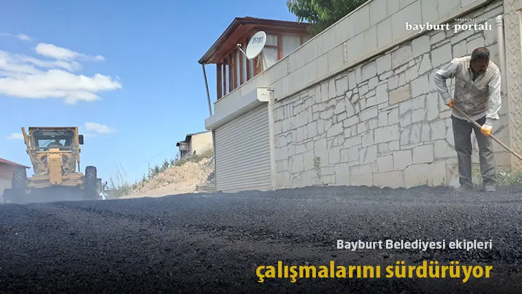 Bayburt Belediyesi ekipleri şehrin dört bir yanında çalışmalarına devam ediyor