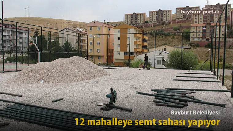 Bayburt Belediyesi, 12 mahalleye semt sahası yapıyor