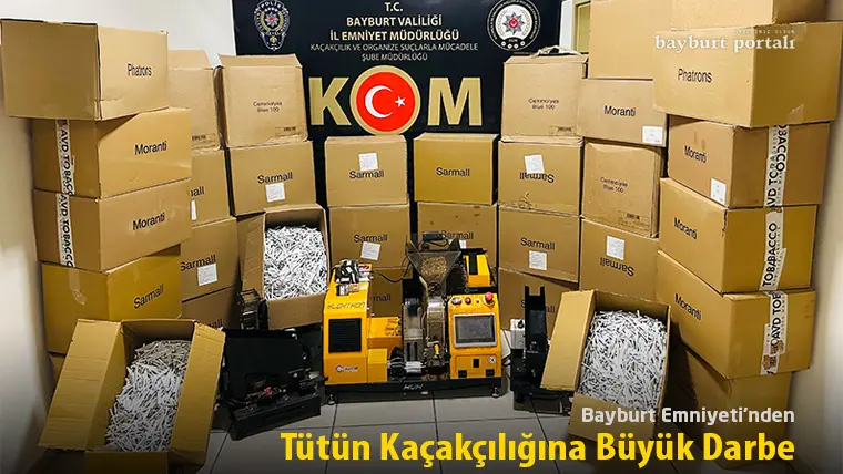 Bayburt Emniyeti’nden Tütün Kaçakçılığına Büyük Darbe