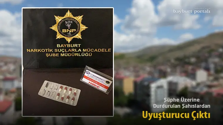 Bayburt’ta Şüphe Üzerine Durdurulan Şahıslardan Uyuşturucu Çıktı