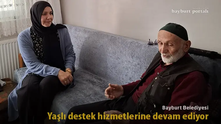 Bayburt Belediyesi, yaşlı destek hizmetlerine devam ediyor