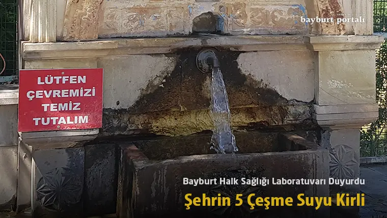 Bayburt Halk Sağlığı Laboratuvarı Duyurdu: Şehrin 5 Çeşme Suyu Kirli