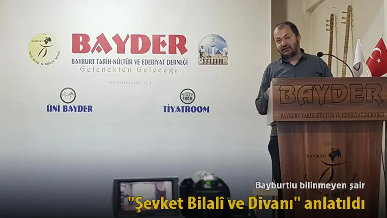 Bayburtlu bilinmeyen şair “Şevket Bilalî ve Divanı” Kültür Sohbetleri’nde anlatıldı