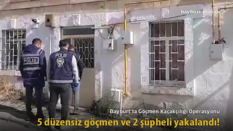 Bayburt’ta Göçmen Kaçakçılığı Operasyonu: 5 Kişi Yakalandı!