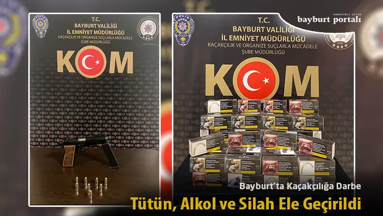 Bayburt’ta Kaçakçılığa Darbe: Tütün, Alkol ve Silah Ele Geçirildi