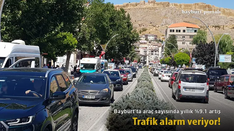 Bayburt’ta araç sayısında yıllık %9.1 artış: Trafik alarm veriyor!