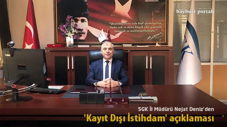 SGK İl Müdürü Nejat Deniz’den ‘Kayıt Dışı İstihdam’ açıklaması