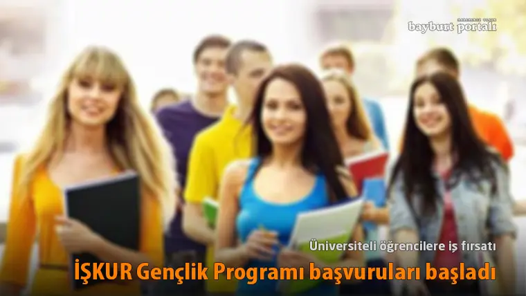 Üniversiteli öğrencilere iş fırsatı: İŞKUR Gençlik Programı başvuruları başladı