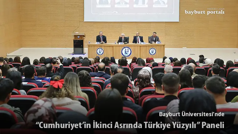 Bayburt Üniversitesi’nde “Cumhuriyet’in İkinci Asrında Türkiye Yüzyılı” Paneli