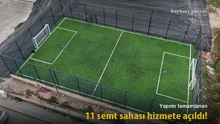 Bayburt’ta yapımı tamamlanan 11 semt sahası hizmete açıldı!