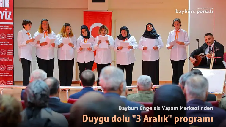 Bayburt Engelsiz Yaşam Merkezi’nden duygu dolu “3 Aralık” programı