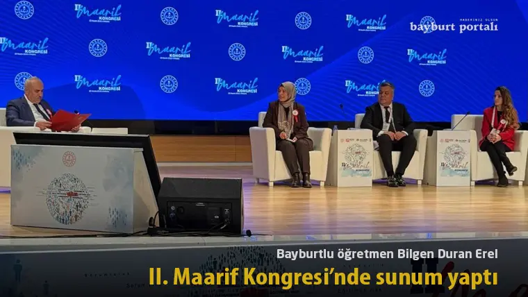 Bayburtlu öğretmen Bilgen Duran Erel, II. Maarif Kongresi’nde sunum yaptı