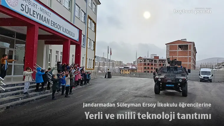 Bayburt’ta Jandarmadan Süleyman Ersoy İlkokulu öğrencilerine yerli ve millî teknoloji tanıtımı