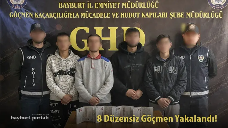 Bayburt’ta 8 Düzensiz Göçmen Yakalandı!