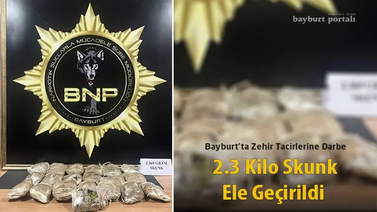 Bayburt’ta Zehir Tacirlerine Darbe: 2.3 Kilo Skunk Ele Geçirildi