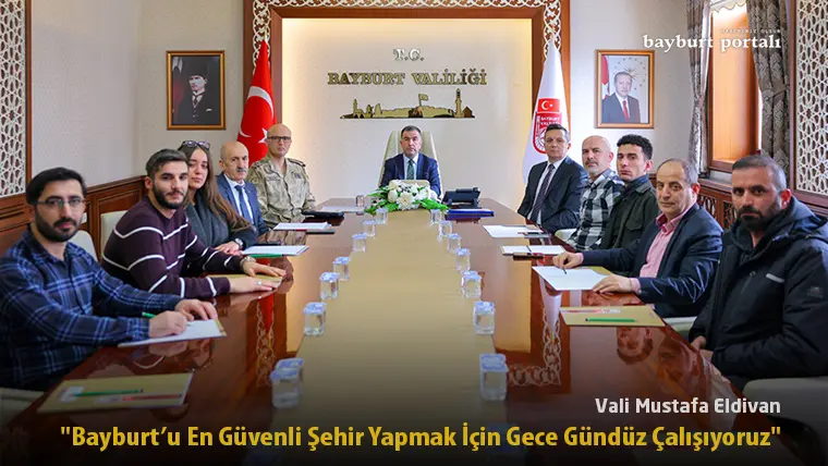 Vali Mustafa Eldivan: “Bayburt’u En Güvenli Şehir Yapmak İçin Gece Gündüz Çalışıyoruz”