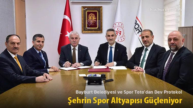Bayburt Belediyesi ve Spor Toto’dan Dev Protokol: Şehrin Spor Altyapısı Güçleniyor