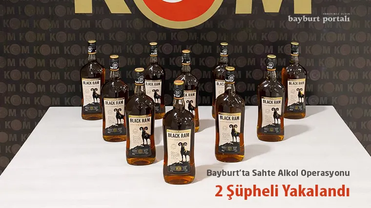 Bayburt’ta Sahte Alkol Operasyonu: 2 Şüpheli Yakalandı