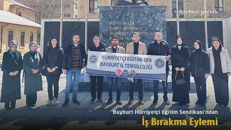 Bayburt Hürriyetçi Eğitim Sendikası’ndan İş Bırakma Eylemi