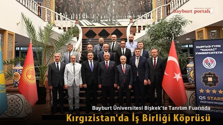 Bayburt Üniversitesi Bişkek’te Tanıtım Fuarında: Kırgızistan’da İş Birliği Köprüsü
