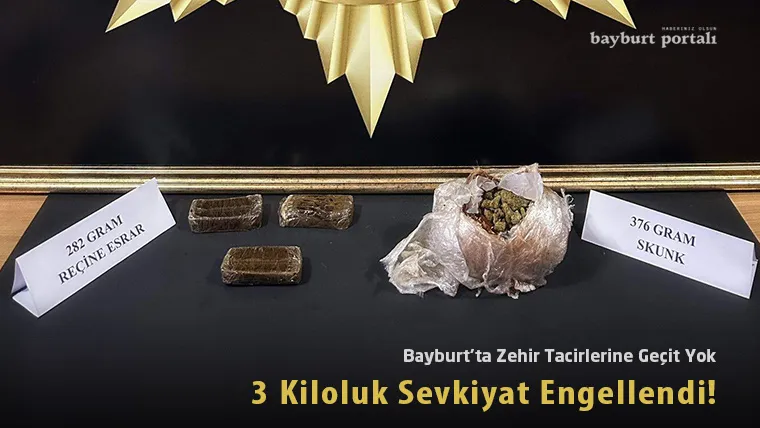 Bayburt’ta Zehir Tacirlerine Geçit Yok: 3 Kiloluk Sevkiyat Engellendi!