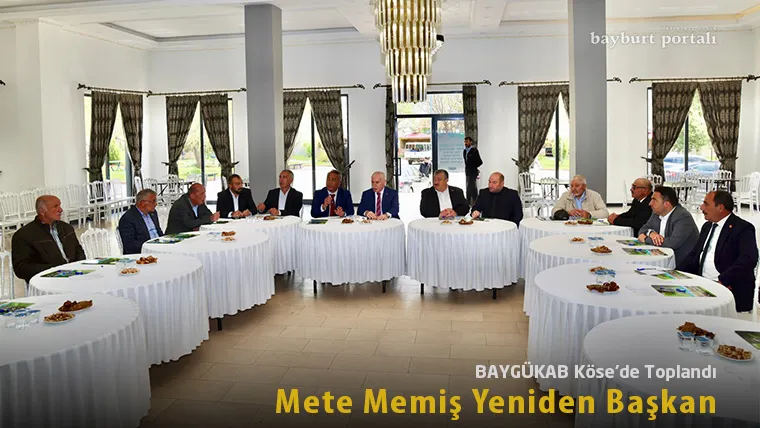 BAYGÜKAB Köse’de Toplandı: Mete Memiş Yeniden Başkan