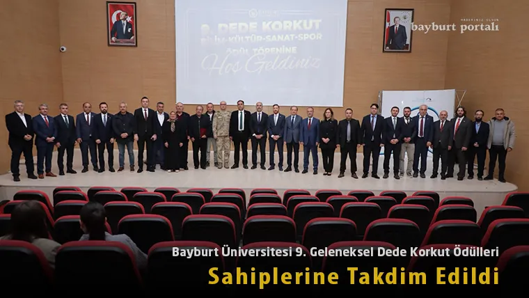 Bayburt Üniversitesi 9. Geleneksel Dede Korkut Ödülleri Sahiplerine Takdim Edildi