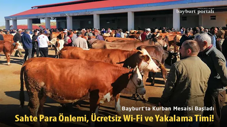 Bayburt’ta Kurban Mesaisi Başladı: Sahte Para Önlemi, Ücretsiz Wi-Fi ve Yakalama Timi!