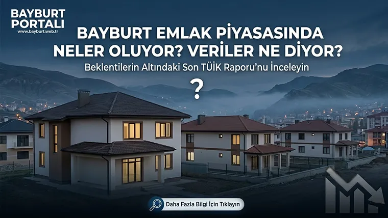 Bayburt Konut Satışları Mayıs Ayında Sert Düştü! (2026 TÜİK)