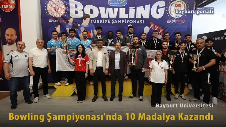 Üniversitelerarası Bowling Şampiyonası’nda Bayburt’a 10 Madalya Birden