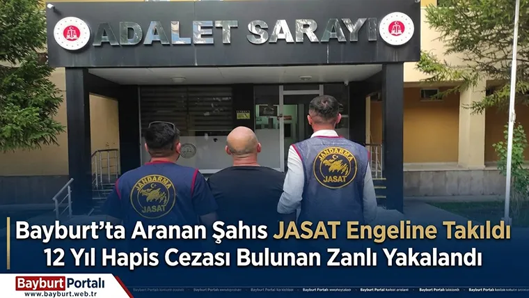 Bayburt’ta Aranan Şahıs JASAT Engeline Takıldı: 12 Yıl Hapis Cezası Bulunan Zanlı Yakalandı