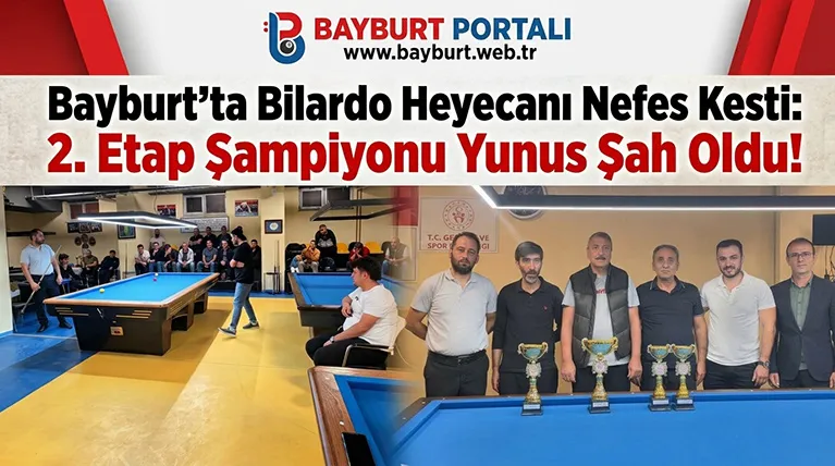 Bayburt’ta Bilardo Heyecanı Nefes Kesti: 2. Etap Şampiyonu Yunus Şah Oldu!