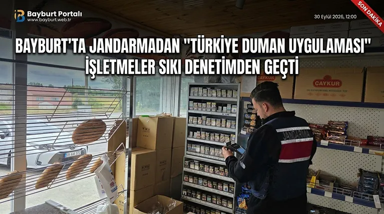 Bayburt’ta Jandarmadan “Türkiye Duman Uygulaması”: İşletmeler Sıkı Denetimden Geçti