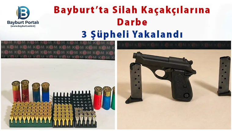 Bayburt’ta Silah Kaçakçılarına Darbe: 3 Şüpheli Yakalandı