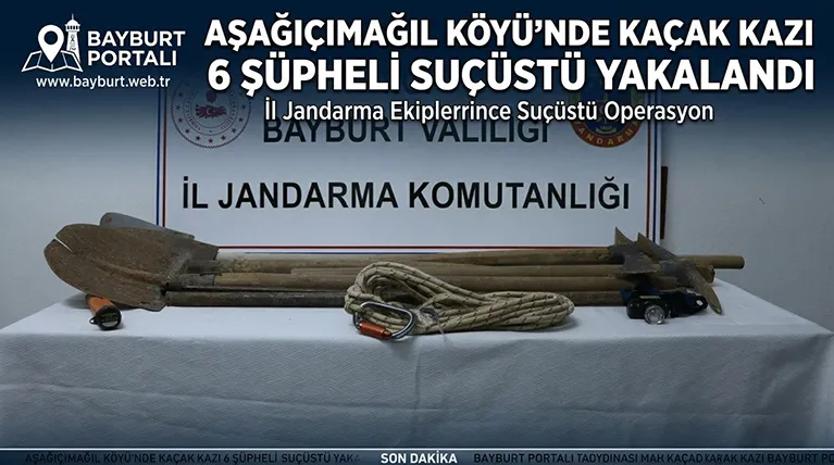 Aşağıçımağıl Köyü’nde Kaçak Kazı: 6 Şüpheli Suçüstü Yakalandı
