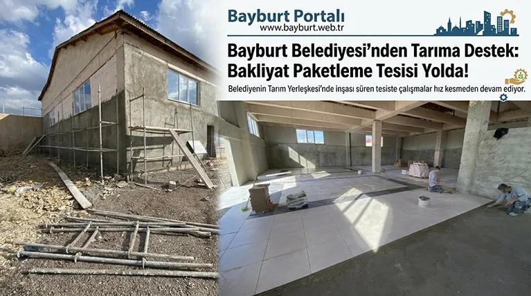Bayburt Belediyesi’nden Tarıma Destek: Bakliyat Paketleme Tesisi Yolda!