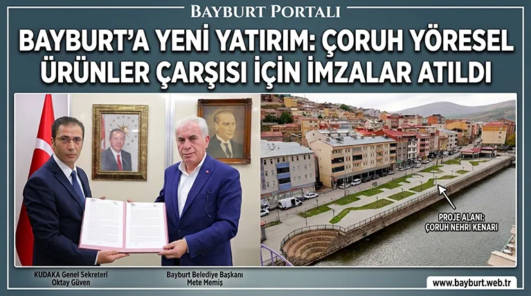 Bayburt’a Yeni Yatırım: Çoruh Yöresel Ürünler Çarşısı İçin İmzalar Atıldı